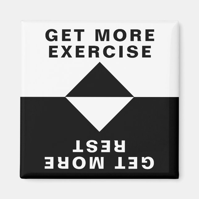 Get More Exercise, Get More Rest Magnet (Front)