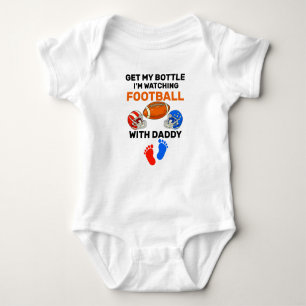Get My Bottle I'm Watching Football with daddy Baby Bodysuit