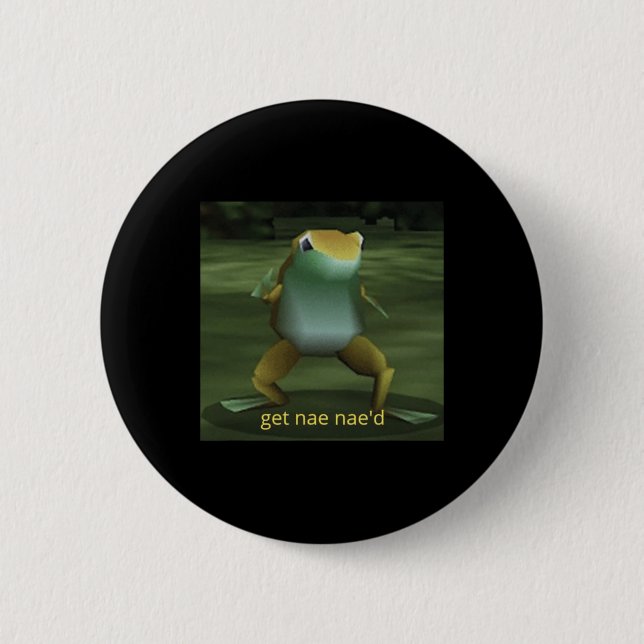 Get Nae Nae'd Dancing Frog Meme  Button (Front)