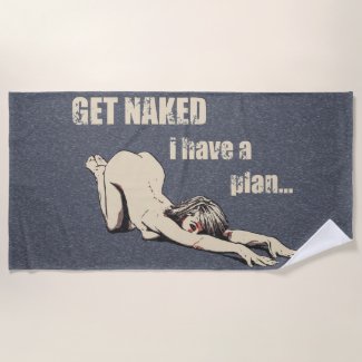 Get naked! I have a Plan! Nudist bath Beach Towel