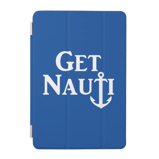 “Get Nauti” iPad Mini Cover (Front)