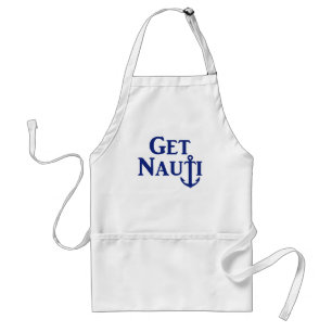 “Get Nauti” Nautical Apron