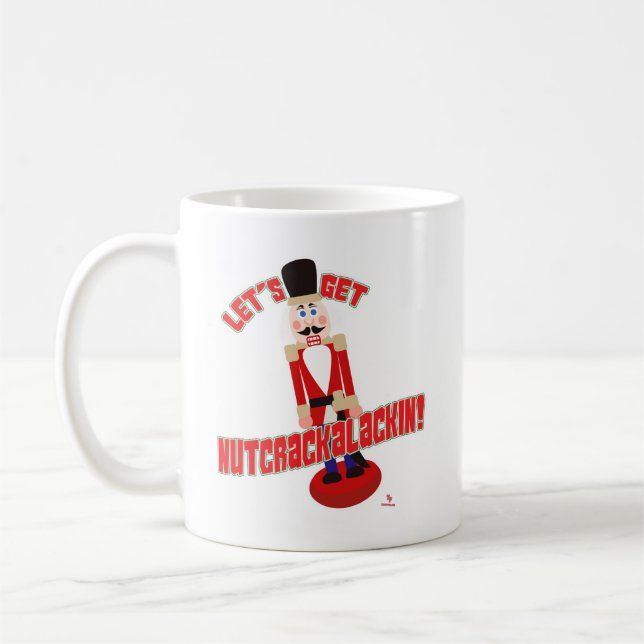 Get Nutcrackalackin Nutcracker Holiday Cartoon Fun Coffee Mug (Left)