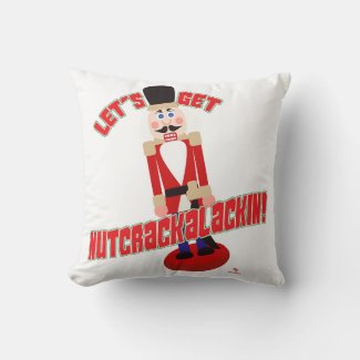 Get Nutcrackalackin Nutcracker Holiday Cartoon Joy