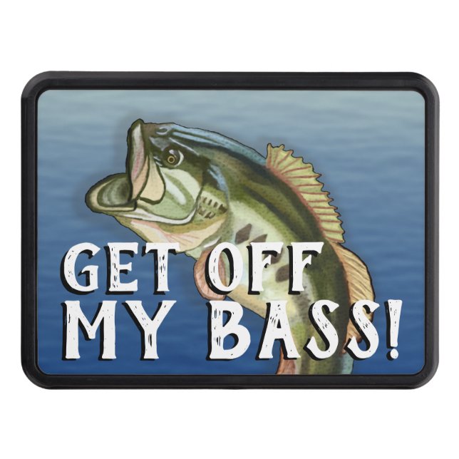 Get off My BASS Funny Fishing Hitch Cover (Front)