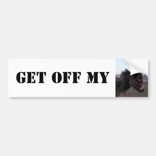 Get off my Donkey! Bumper Sticker