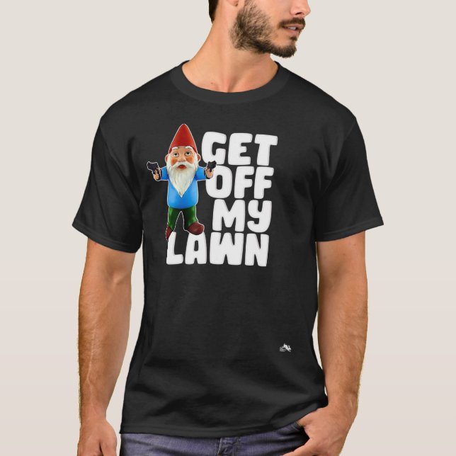 Get Off My Lawn  Funny Garden Gnome with Guns  T-Shirt (Front)