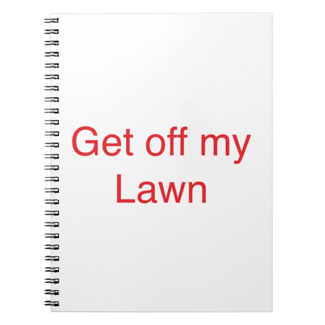 Get off my Lawn Notebook (Front)