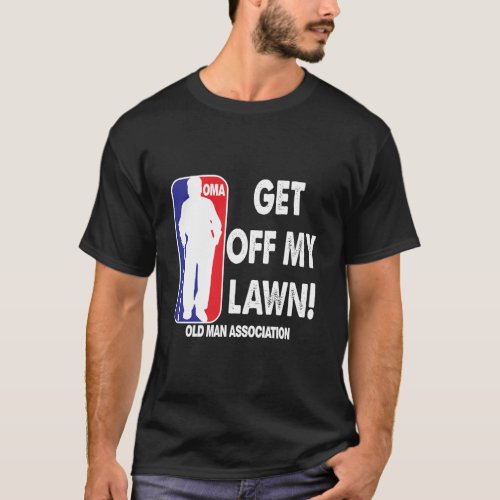 Get Off My Lawn Over The Hill Dad Joke Pun Grandpa T_Shirt
