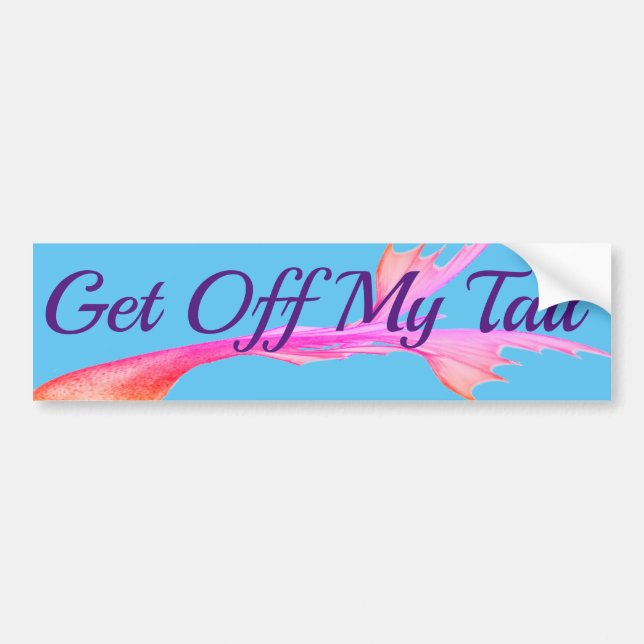 "Get Off My Tail" Personalized Mermaid Bumper Sticker (Front)