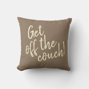 Get Off the Couch! Throw Pillow