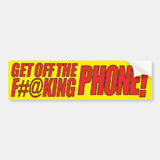 Get Off the F#@king Phone (yellow) Bumper Sticker