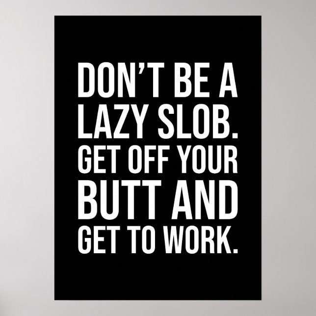 Get Off Your Butt And Work - Gym, Hustle, Success Poster (Front)