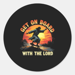 Get On Board With The Lord Christ Skateboarding Je Classic Round Sticker
