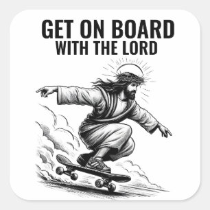 Get on board with the lord - Skateboarding Jesus Square Sticker