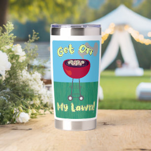 Get On My Lawn Fun BBQ Time Art Insulated Tumbler