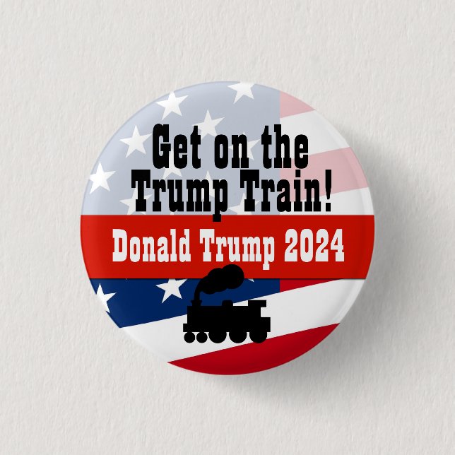 Get on the Trump Train Button Donald Trump 2016 (Front)