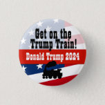 Get on the Trump Train Button Donald Trump 2016