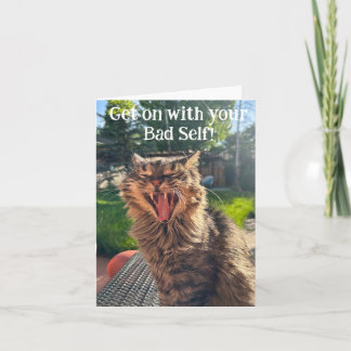 Get On with Your Bad Self Card