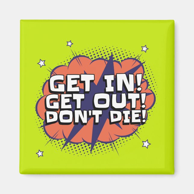 Get Out Fridge Magnet (Front)