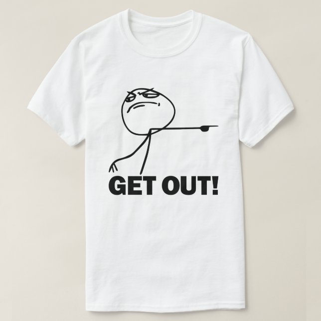 Get Out! Meme T-shirt (Design Front)