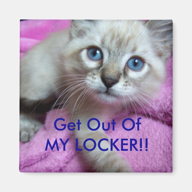 Get Out Of MY LOCKER!! Magnet (Front)