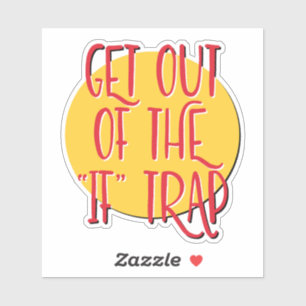 Get Out Of The "If" Trap 12 Step Slogan Sticker