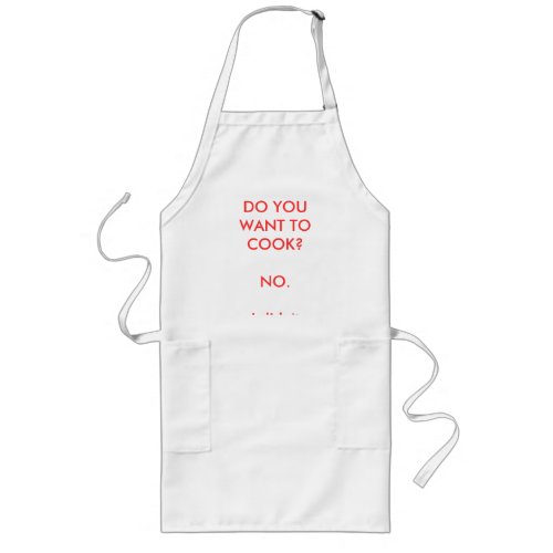 Get out of the kitchen if you cant stand the heat long apron