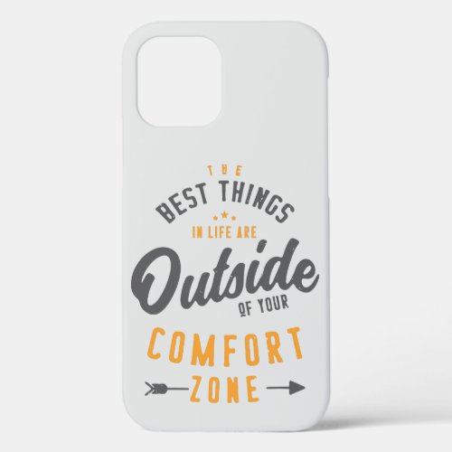 Get Out Of Your Comfort Zone Inspirational iPhone 12 Case