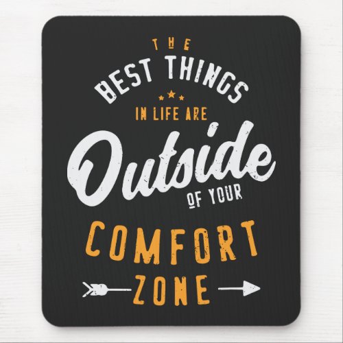 Get Out Of Your Comfort Zone Inspirational  Mouse Pad