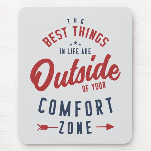 Get Out Of Your Comfort Zone Inspirational Quote Mouse Pad