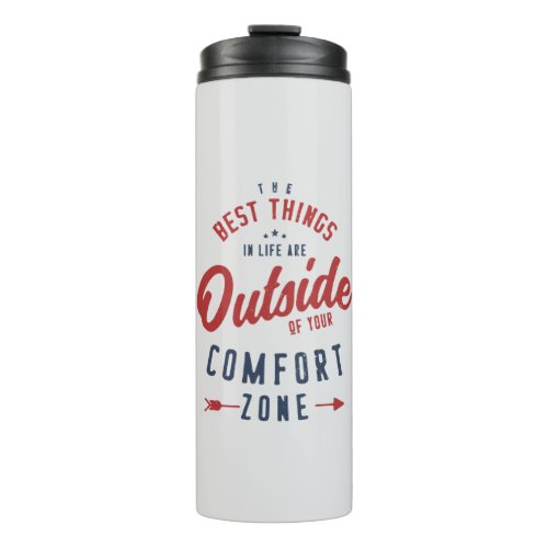 Get Out Of Your Comfort Zone Inspirational Quote Thermal Tumbler