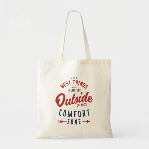 Get Out Of Your Comfort Zone Inspirational Quote Tote Bag