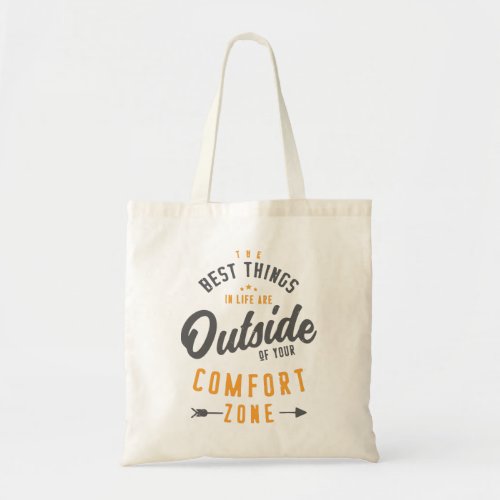 Get Out Of Your Comfort Zone Inspirational Quote Tote Bag