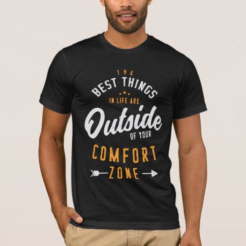 Get Out Of Your Comfort Zone Inspirational  T_Shirt