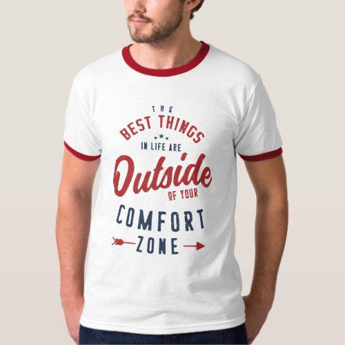 Get Out Of Your Comfort Zone Inspirational T_Shirt