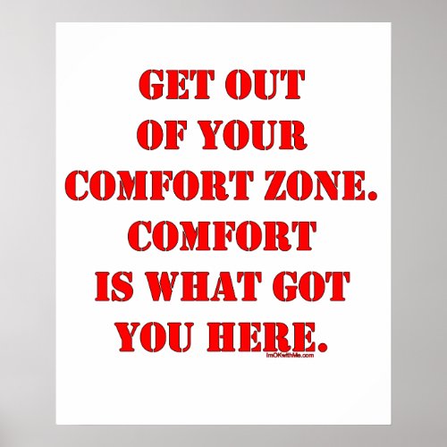 Get Out of Your Comfort Zone Poster