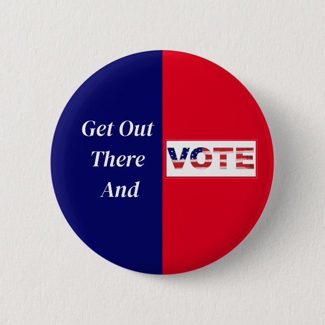 Get Out There And VOTE Button (Front)
