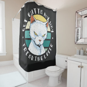 Get outta my way freaking loser, Moody Cat Invitat Shower Curtain