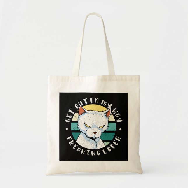 Get outta my way freaking loser, Moody Cat Invitat Tote Bag (Front)