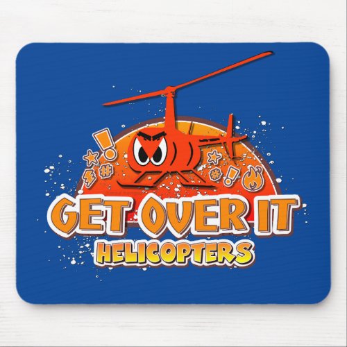 Get Over It Helicopters Mouse Pad