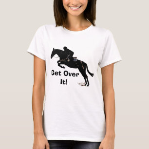 Get Over It! Horse Jumper T-Shirt