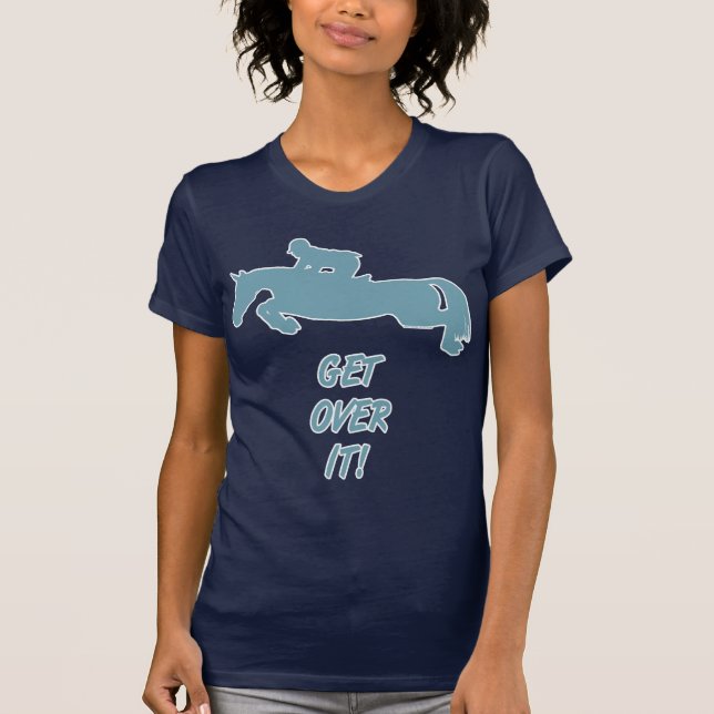 Get Over It Horse T-Shirt (Front)