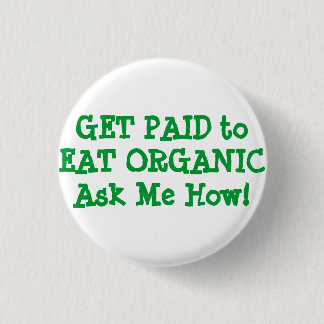 GET PAID to EAT ORGANIC Ask Me How! Button