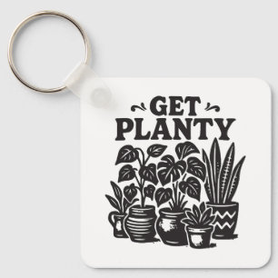 Get Planty Houseplants Funny Plant Lover Keychain