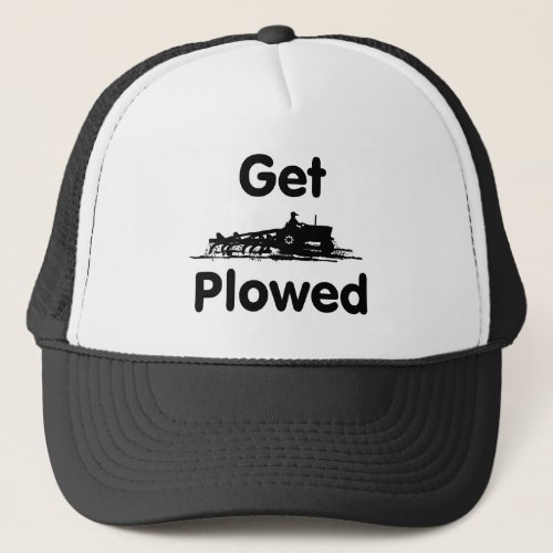 Get Plowed _Plow Field Trucker Hat