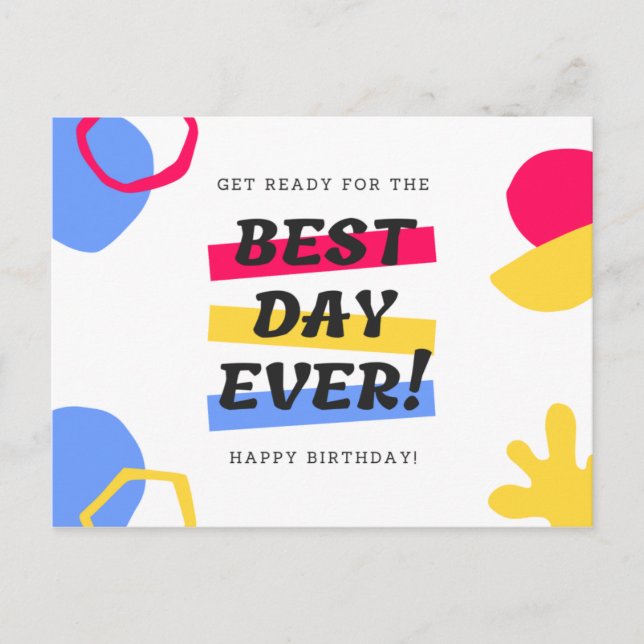 GET READY FOR THE BEST  DAY  EVER! POSTCARD (Front)