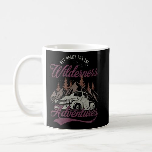Get Ready For The Wilderness  Adventures Vintage  Coffee Mug