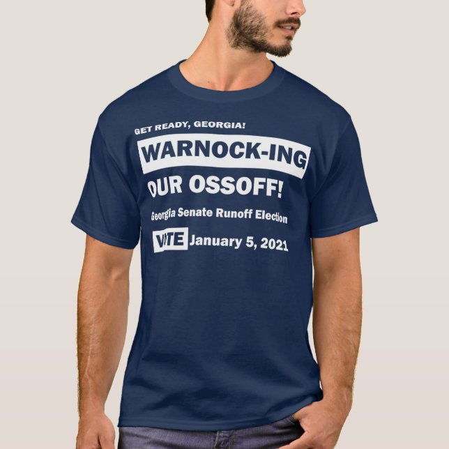 Get Ready Georgia Warnocking Our Ossoff T-Shirt (Front)