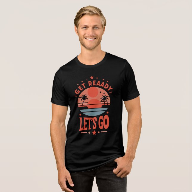 get ready let's go tri-blend solid black shirt (Front Full)